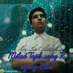 دانلود آهنگ میلاد تاجیک روزگار